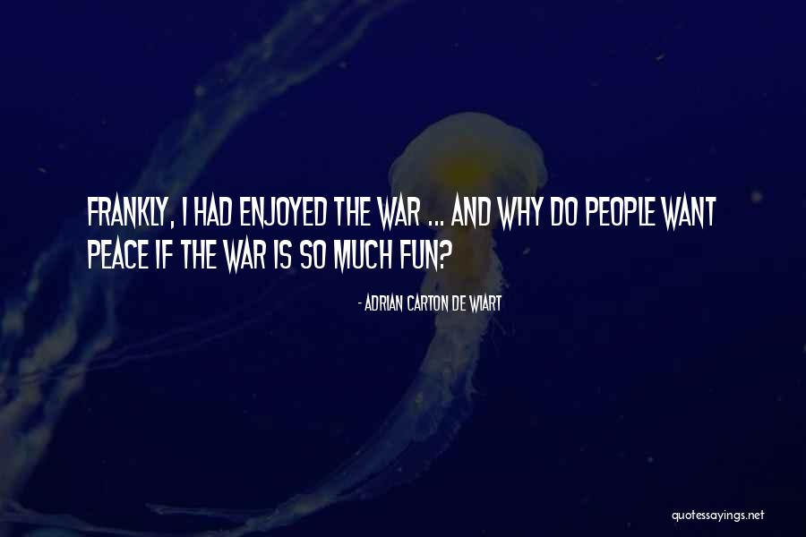 Carton De Wiart Quotes By Adrian Carton De Wiart Carton De Wiart Quotes By Adrian Carton De Wiart