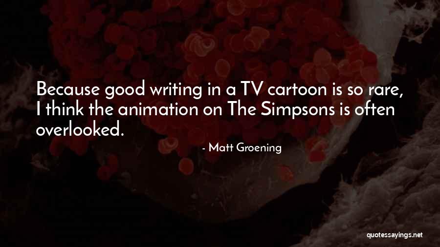 Cartoon Animation Quotes By Matt Groening Cartoon Animation Quotes By Matt Groening