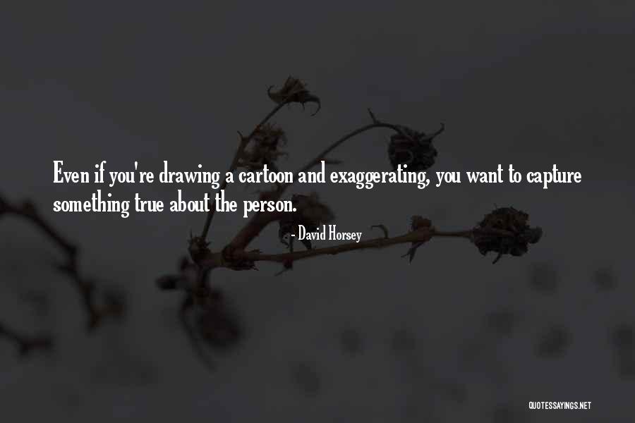 Cartoon Drawing Quotes By David Horsey Cartoon Drawing Quotes By David Horsey
