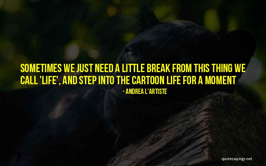 Cartoon Inspirational Quotes By Andrea L'Artiste Cartoon Inspirational Quotes By Andrea L'Artiste