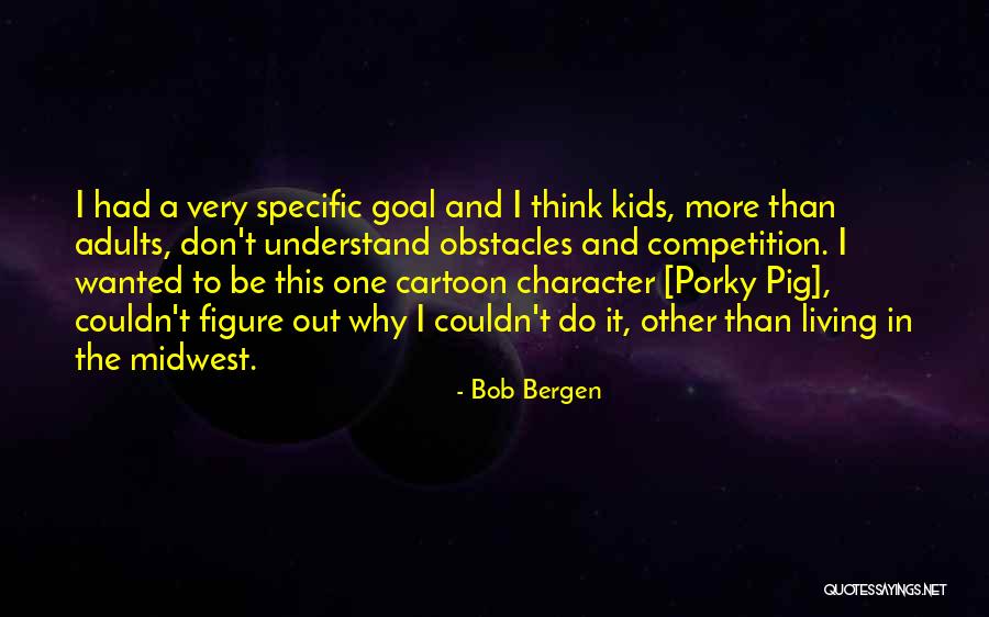 Cartoon Kids Quotes By Bob Bergen Cartoon Kids Quotes By Bob Bergen