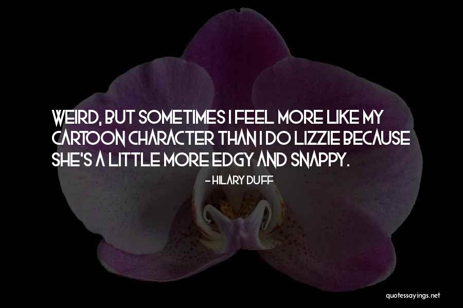 Cartoon Like Quotes By Hilary Duff Cartoon Like Quotes By Hilary Duff