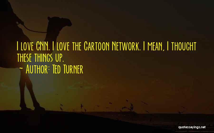 Cartoon Love Quotes By Ted Turner