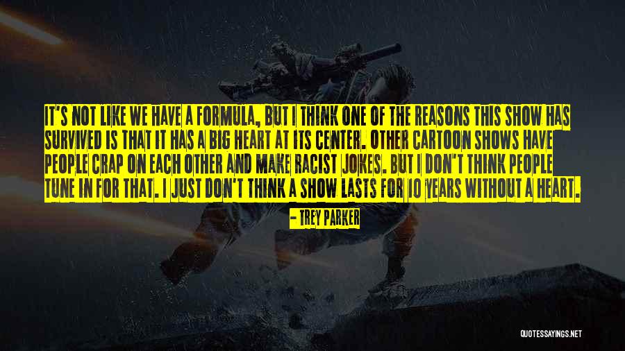 Cartoon Shows Quotes By Trey Parker Cartoon Shows Quotes By Trey Parker