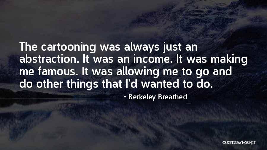 Cartooning Quotes By Berkeley Breathed Cartooning Quotes By Berkeley Breathed