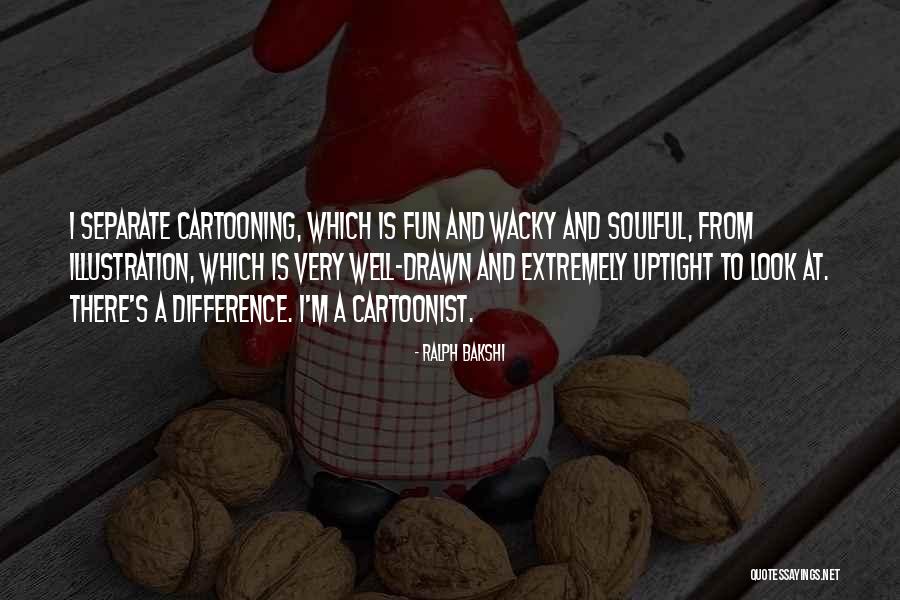 Cartooning Quotes By Ralph Bakshi Cartooning Quotes By Ralph Bakshi