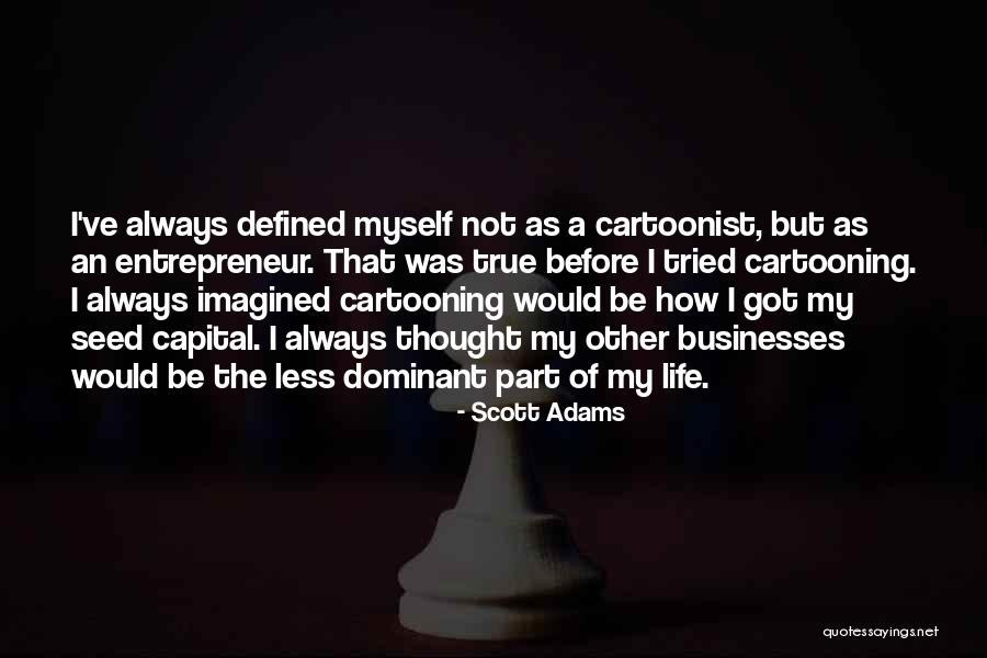 Cartooning Quotes By Scott Adams Cartooning Quotes By Scott Adams