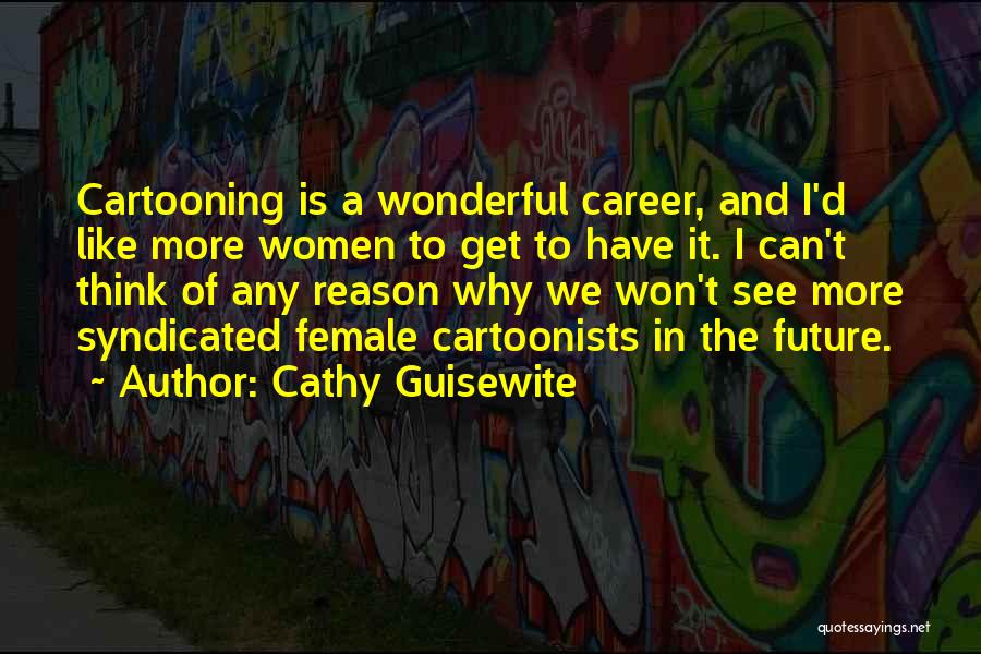 Cartooning Yourself Quotes By Cathy Guisewite