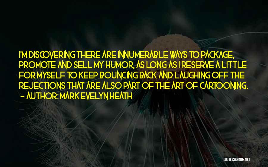 Cartooning Yourself Quotes By Mark Evelyn Heath Cartooning Yourself Quotes By Mark Evelyn Heath