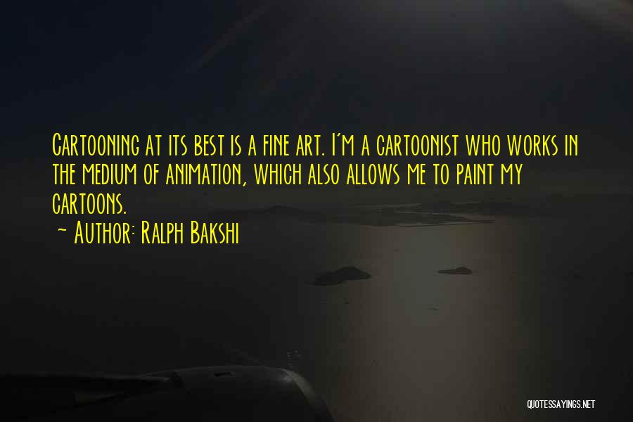 Cartooning Yourself Quotes By Ralph Bakshi