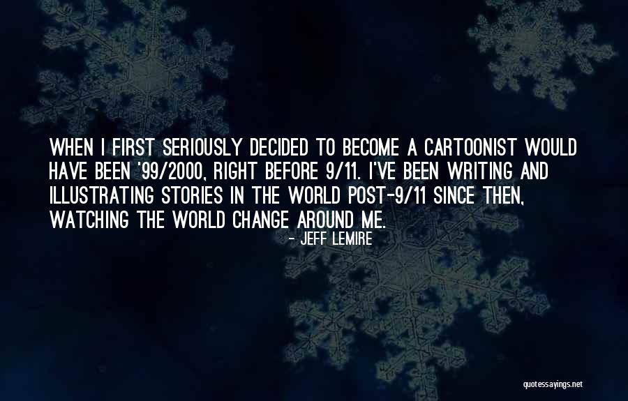 Cartoonist Quotes By Jeff Lemire Cartoonist Quotes By Jeff Lemire