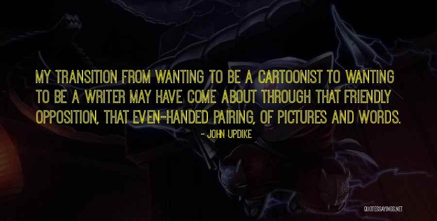Cartoonist Quotes By John Updike Cartoonist Quotes By John Updike