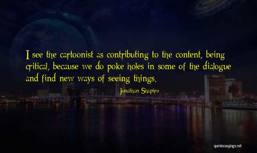 Cartoonist Quotes By Jonathan Shapiro Cartoonist Quotes By Jonathan Shapiro