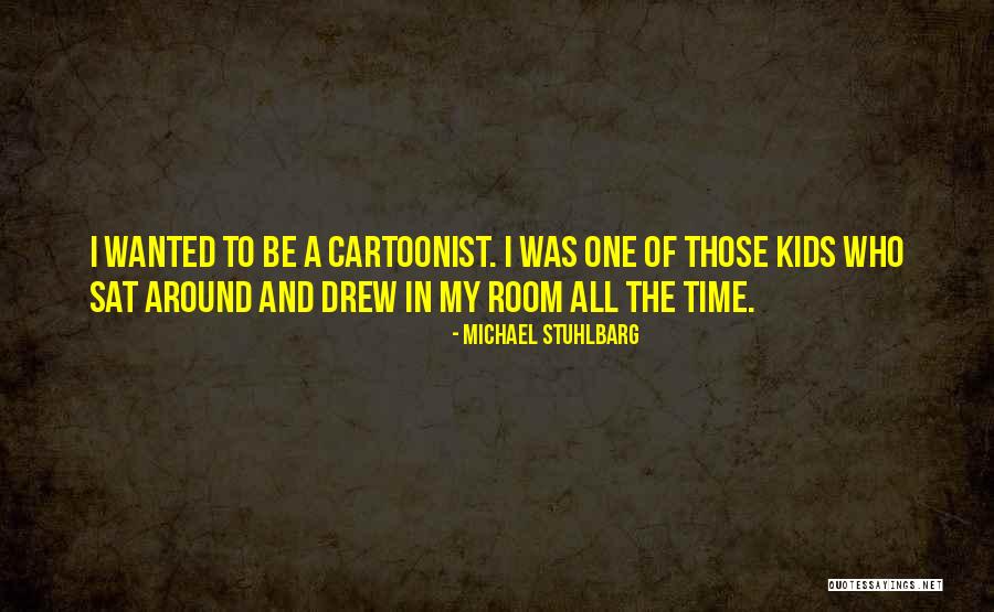 Cartoonist Quotes By Michael Stuhlbarg Cartoonist Quotes By Michael Stuhlbarg