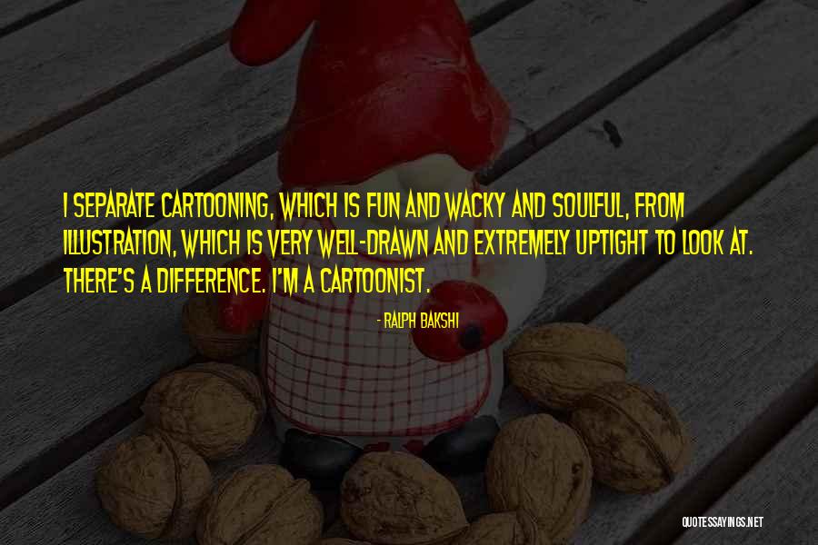Cartoonist Quotes By Ralph Bakshi Cartoonist Quotes By Ralph Bakshi