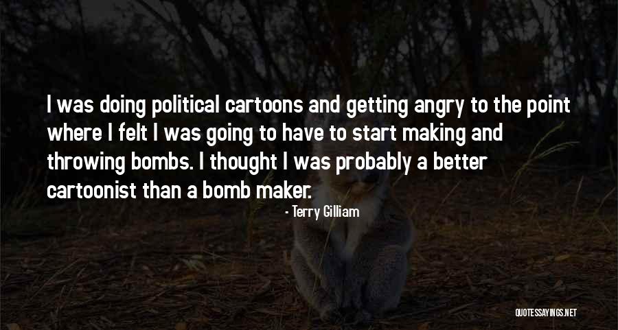 Cartoonist Quotes By Terry Gilliam Cartoonist Quotes By Terry Gilliam