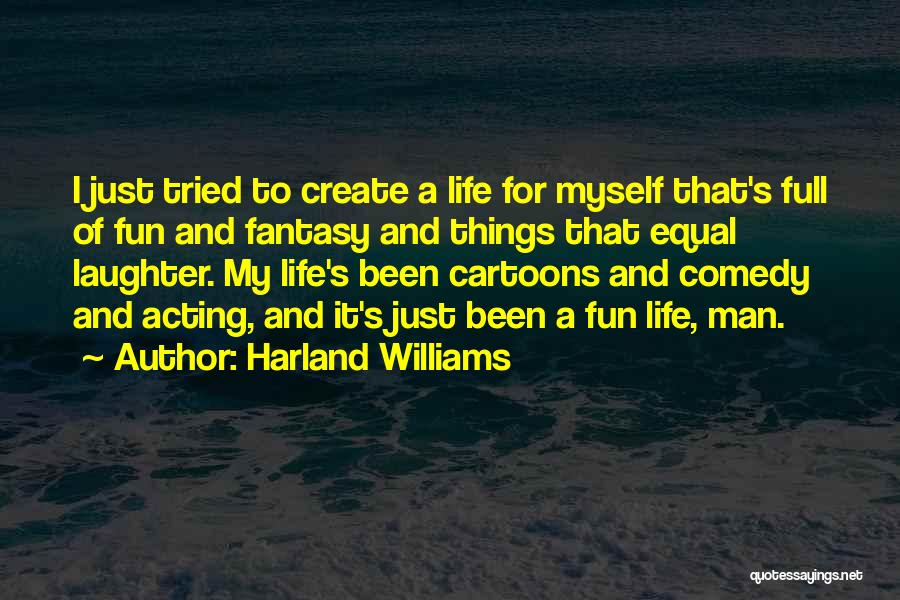 Cartoons And Life Quotes By Harland Williams