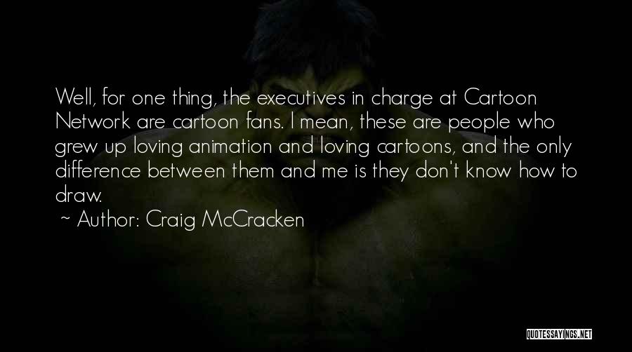 Cartoons Animation Quotes By Craig McCracken