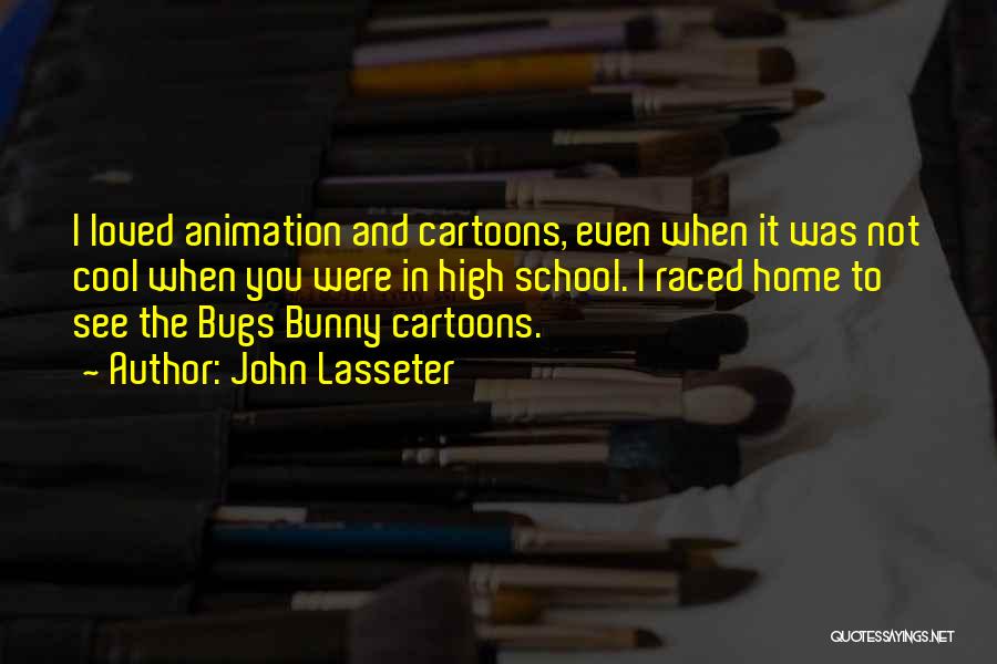 Cartoons Animation Quotes By John Lasseter