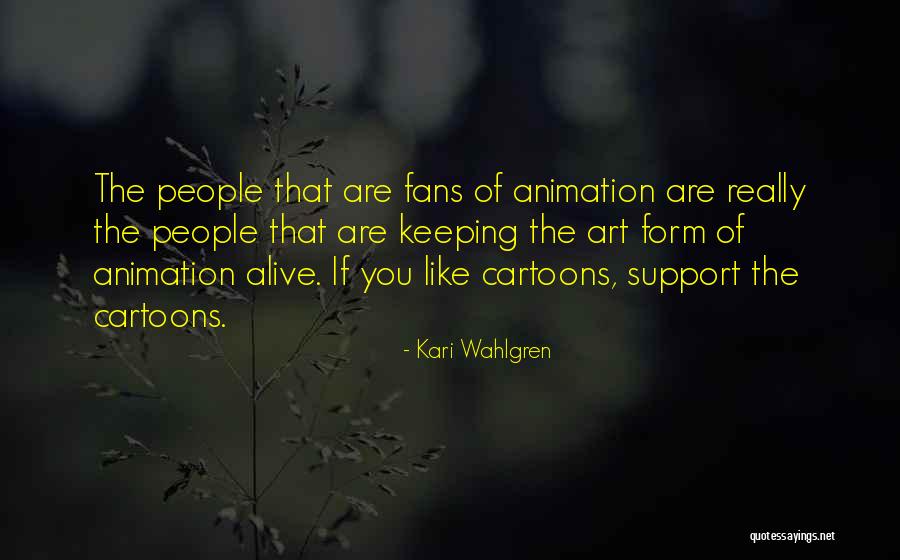 Cartoons Animation Quotes By Kari Wahlgren