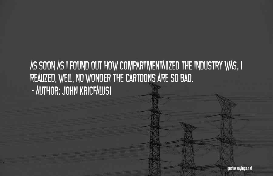 Cartoons Quotes By John Kricfalusi