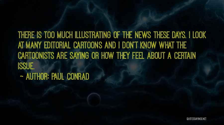 Cartoons Quotes By Paul Conrad