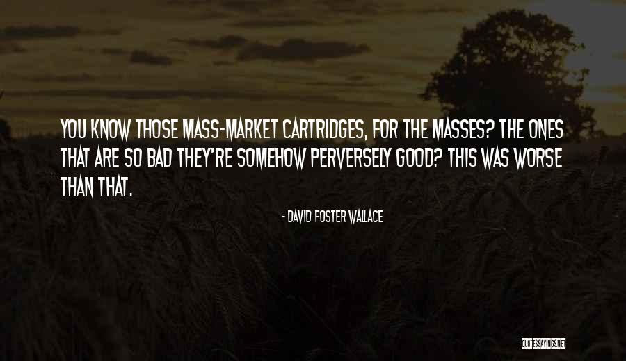 Cartridges Quotes By David Foster Wallace Cartridges Quotes By David Foster Wallace