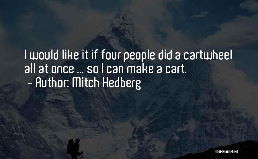 Cartwheel Quotes By Mitch Hedberg