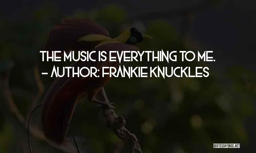 Caruthersville Quotes By Frankie Knuckles