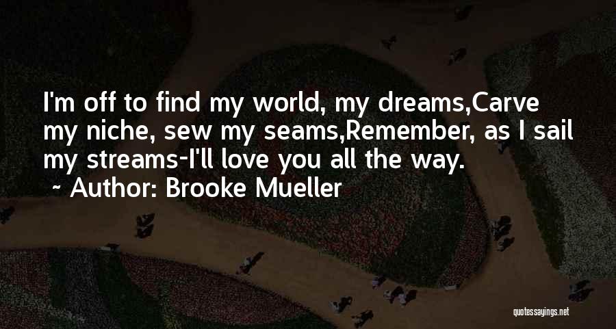 Carve The World Quotes By Brooke Mueller