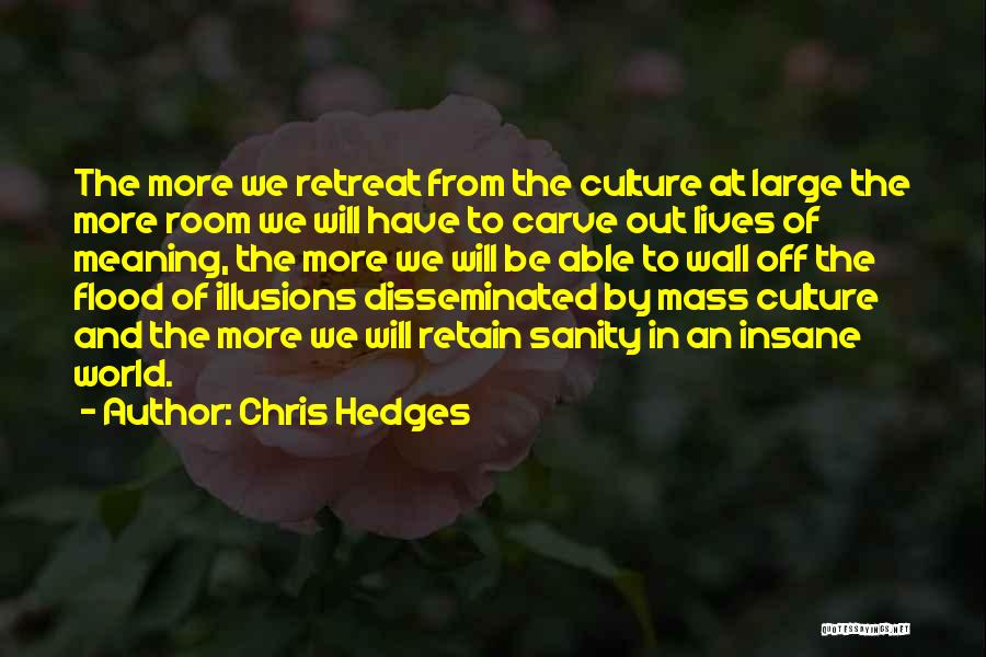 Carve The World Quotes By Chris Hedges