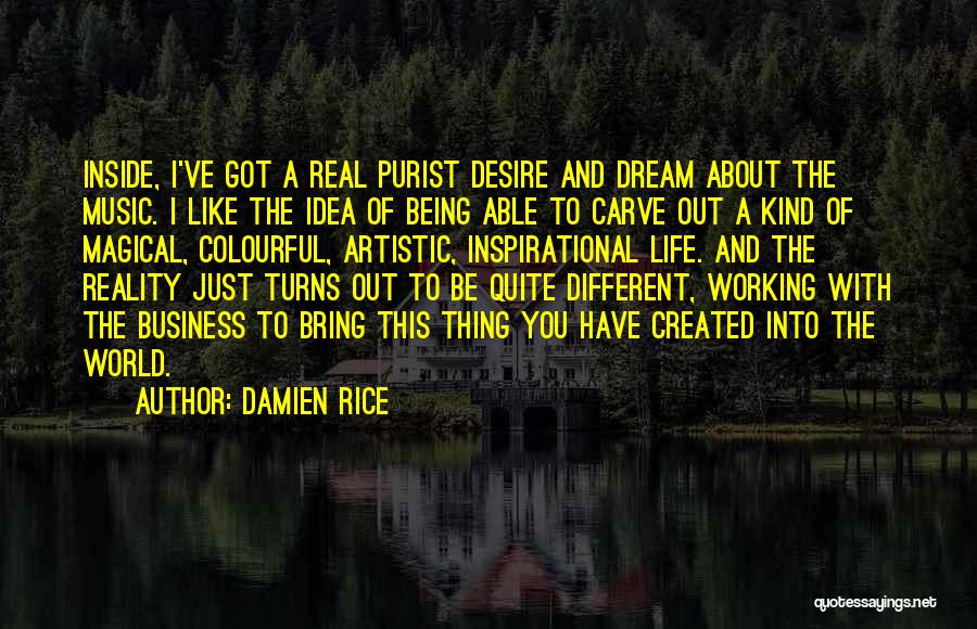 Carve The World Quotes By Damien Rice