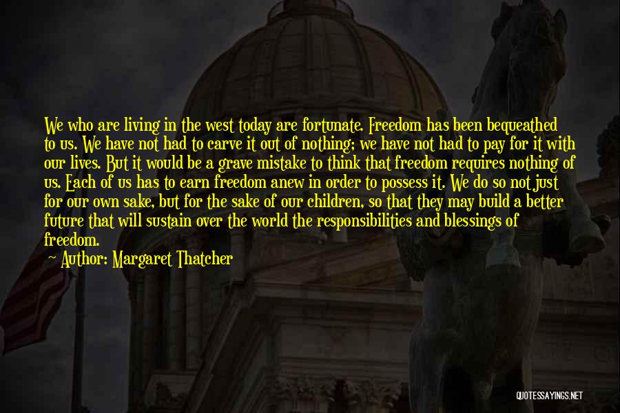 Carve The World Quotes By Margaret Thatcher