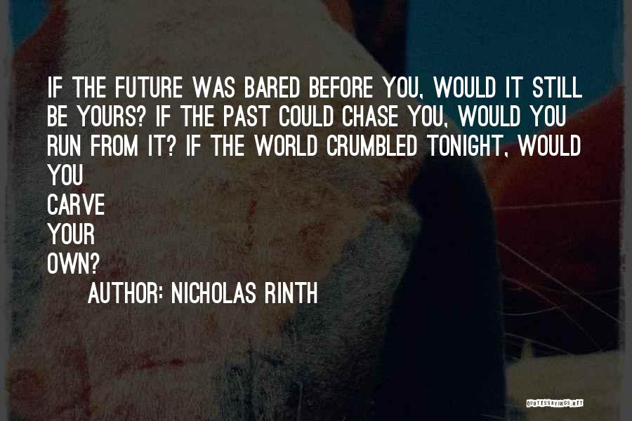 Carve The World Quotes By Nicholas Rinth