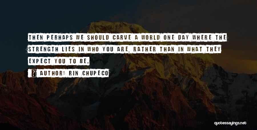 Carve The World Quotes By Rin Chupeco