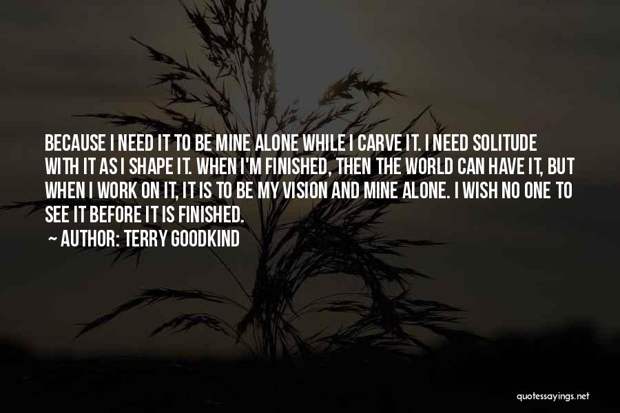 Carve The World Quotes By Terry Goodkind