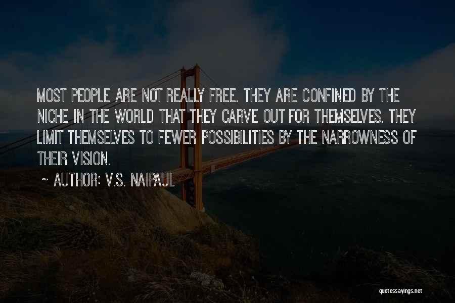 Carve The World Quotes By V.S. Naipaul