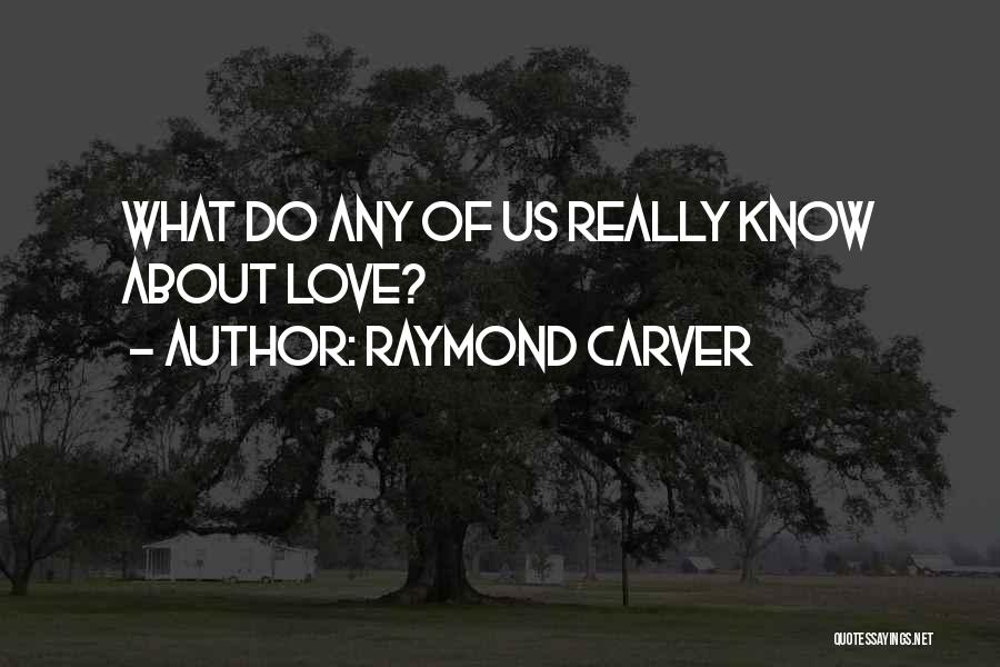 Carver Quotes By Raymond Carver