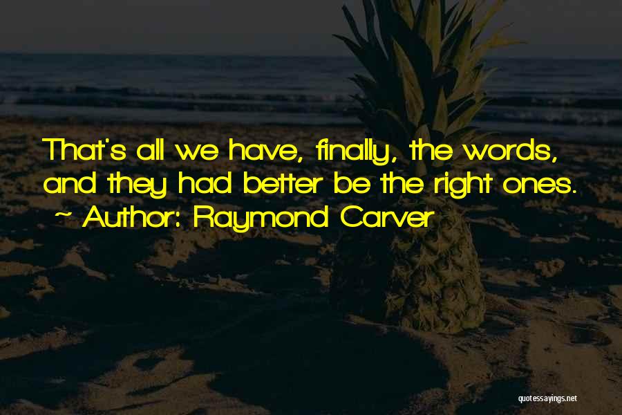 Carver Quotes By Raymond Carver