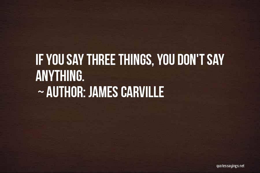 Carville Quotes By James Carville