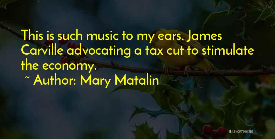 Carville Quotes By Mary Matalin