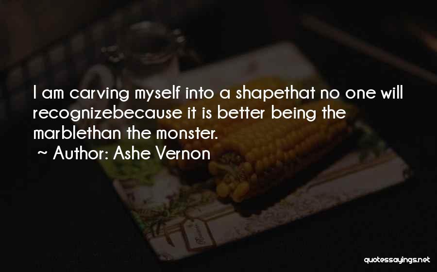 Carving Quotes By Ashe Vernon