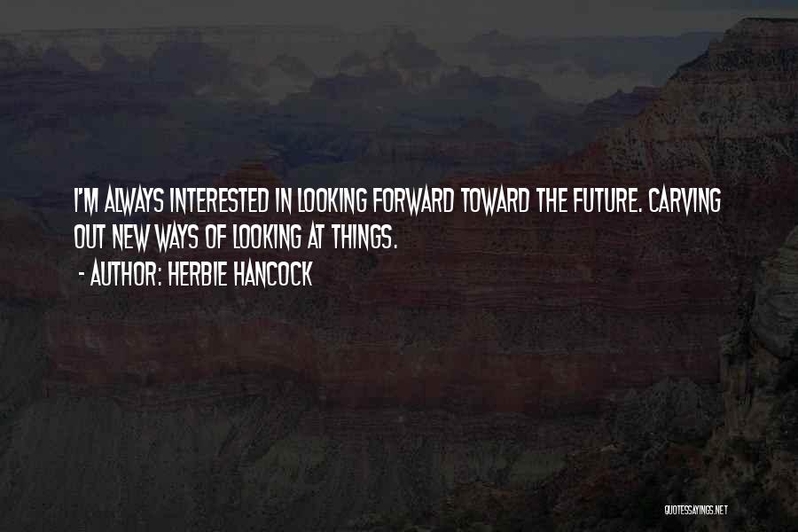 Carving Quotes By Herbie Hancock