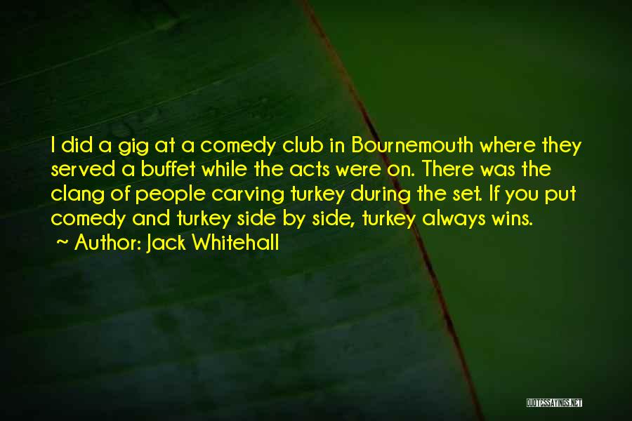 Carving Quotes By Jack Whitehall