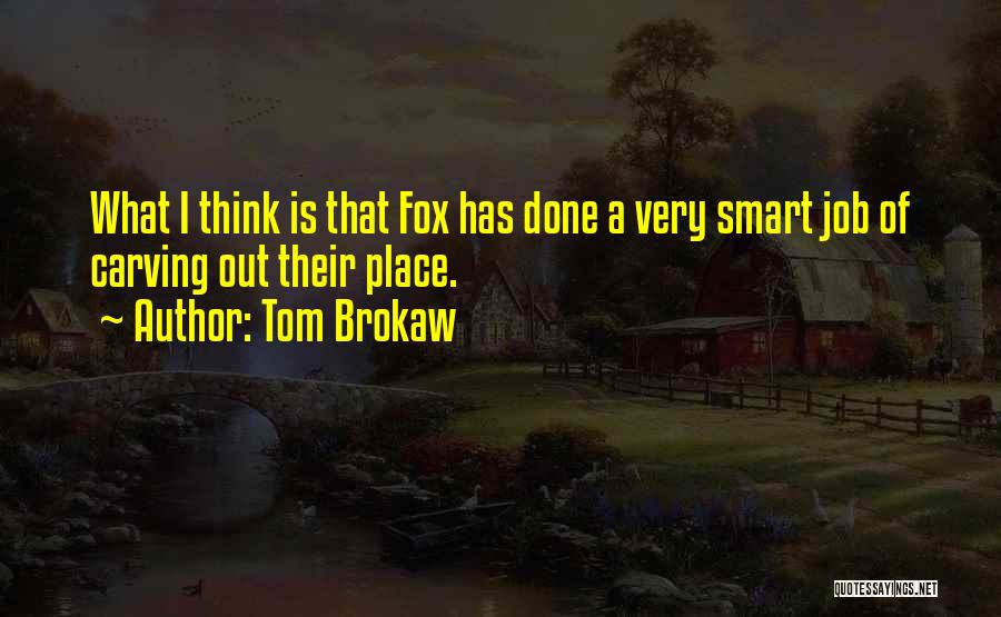 Carving Quotes By Tom Brokaw