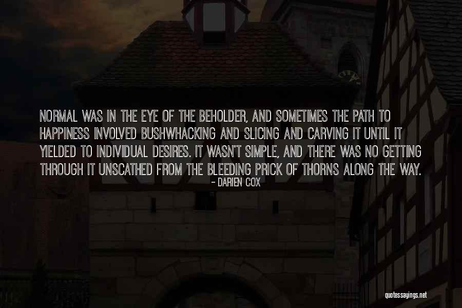 Carving Your Own Path Quotes By Darien Cox Carving Your Own Path Quotes By Darien Cox