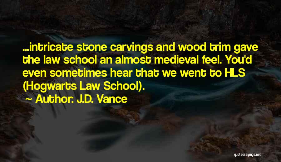 Carvings Quotes By J.D. Vance