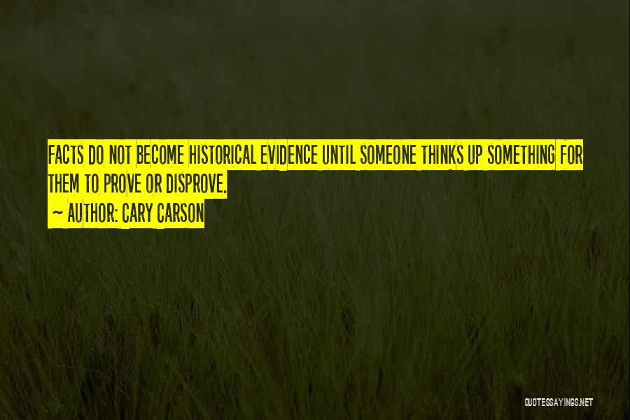 Cary Carson Quotes 1577608