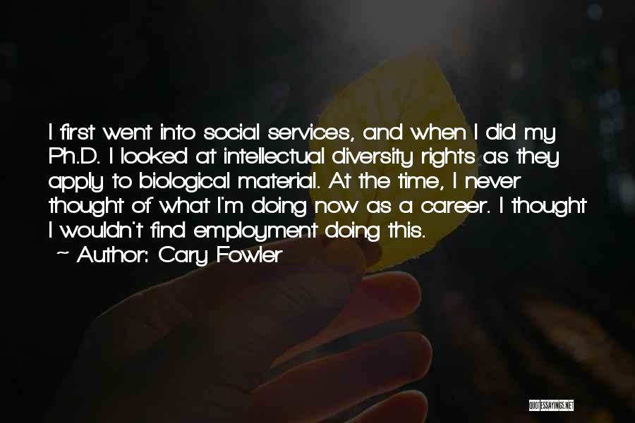 Cary Fowler Quotes 1871077