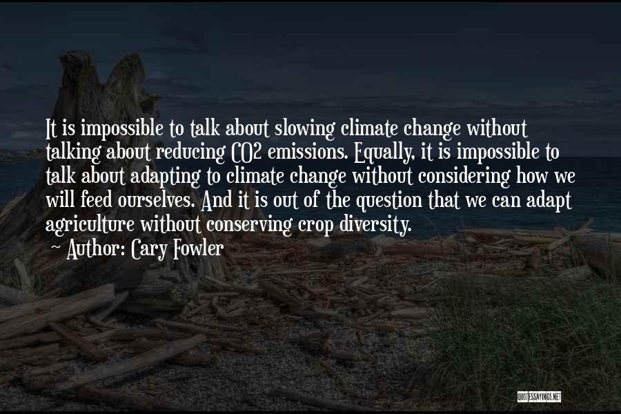 Cary Fowler Quotes 190677